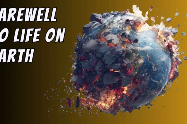 farewell to life on earth